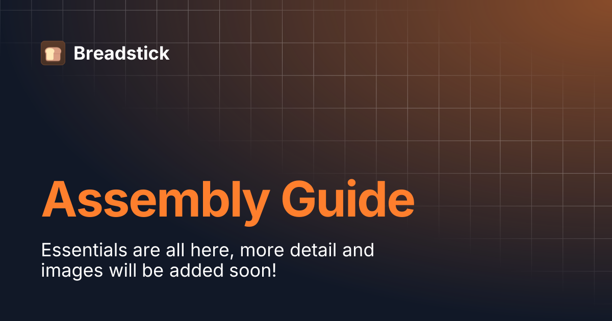 Assembly Guide | Breadstick